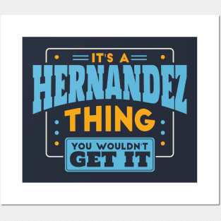 It's a Hernandez Thing, You Wouldn't Get It // Hernandez Family Last Name Posters and Art